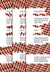 Czas debat. Antologia krytyki artystycznej z lat 1945–1954 (tomy 1-3, komplet)