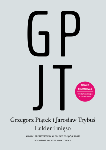 Lukier i mięso. Wokół architektury w Polsce po 1989 roku