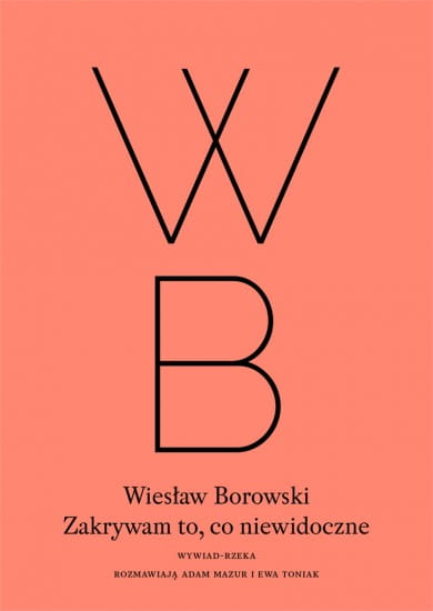ZAKRYWAM TO, CO NIEWIDOCZNE_Wiesław Borowski.jpg